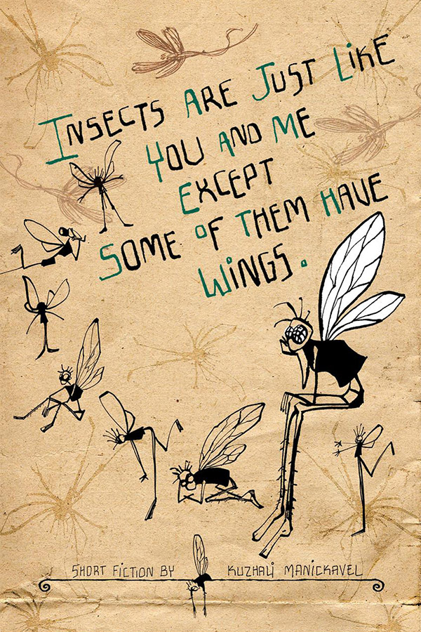 Insects Are Just Like You and Me Except Some of Them Have Wings