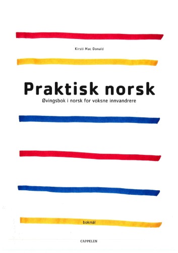 Praktisk norsk : øvingsbok i norsk for voksne innvandrere