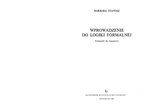 Wprowadzenie do logiki formalnej : podręcznik dla humanistów