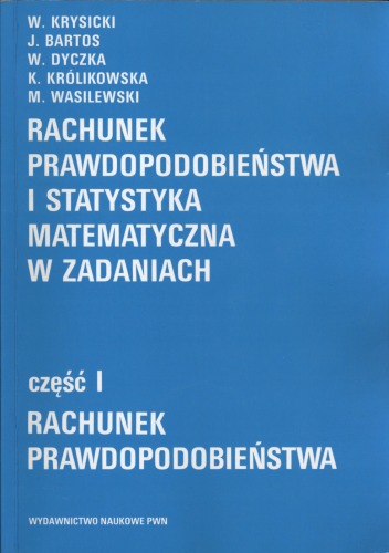 Rachunek prawdopodobieństwa i statystyka matematyczna w zadaniach. Cz. 1, Rachunek prawdopodobieństwa. Cz. 2, Statystyka matematyczna