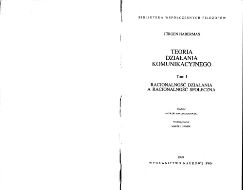 Teoria działania komunikacyjnego. Tom 1. Racjonalność działania a racjonalność społeczna