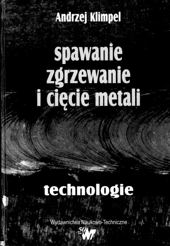 Spawanie, zgrzewanie i cięcie metali : technologie