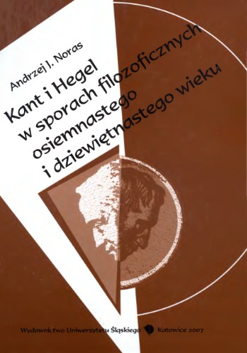 Kant i Hegel w sporach filozoficznych osiemnastego i dziewiętnastego wieku