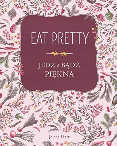 Eat Pretty Jedz i bądź piękna.