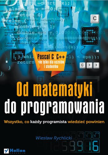 Od matematyki do programowania : wszystko, co każdy programista wiedziec powinien