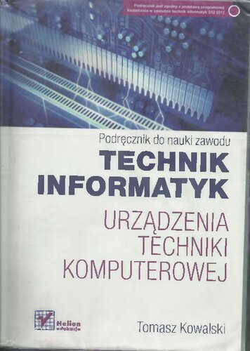 Podręcznik do nauki zawodu technik informatyk : urządzenia techniki komputerowej