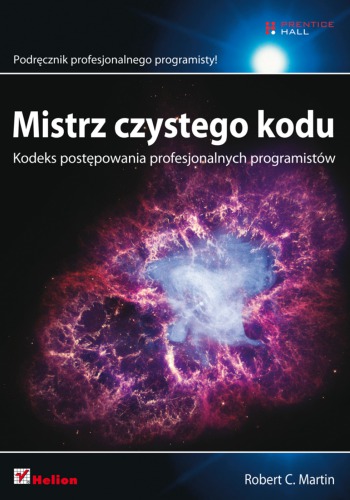 Mistrz czystego kodu. Kodeks postępowania profesjonalnych programistów