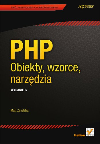 PHP. Obiekty, wzorce, narzędzia. Wydanie IV