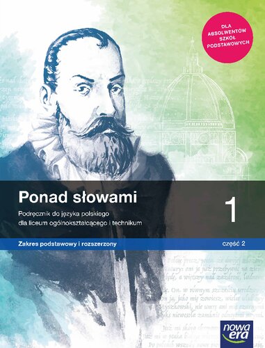 Ponad słowami 1 : podręcznik do języka polskiego dla liceum ogólnokształcącego i technikum : zakres podstawowy i rozszerzony. Cz. 2