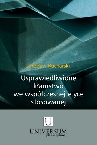 Usprawiedliwione kłamstwo we współczesnej etyce stosowanej