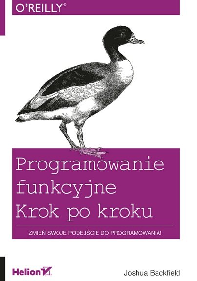 Programowanie funkcyjne : krok po kroku.
