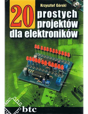 20 prostych projektów dla elektroników