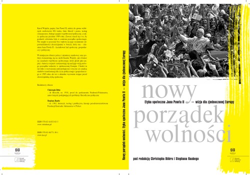 Nowy porządek wolności : etyka społeczna Jana Pawła II - wizja dla zjednoczonej Europy