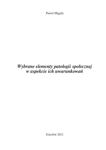 Wybrane elementy patologii społecznej w aspekcie ich uwarunkowań