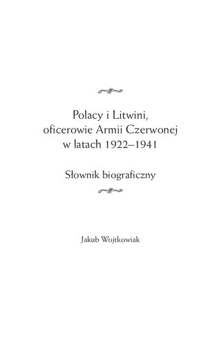 Polacy i Litwini. Oficerowie Armii Czerwonej w latach 1922-1944. Słownik biograficzny