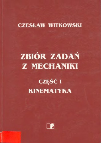 Zbiór zadań z mechaniki. Cz. 1, Kinematyka