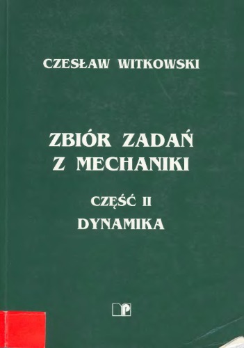 Zbiór zadań z mechaniki. Cz. 2, Dynamika