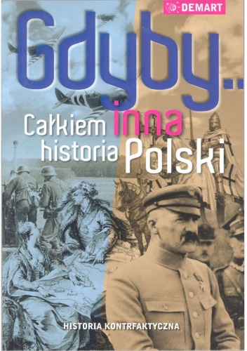 Gdyby... Całkiem inna historia Polski