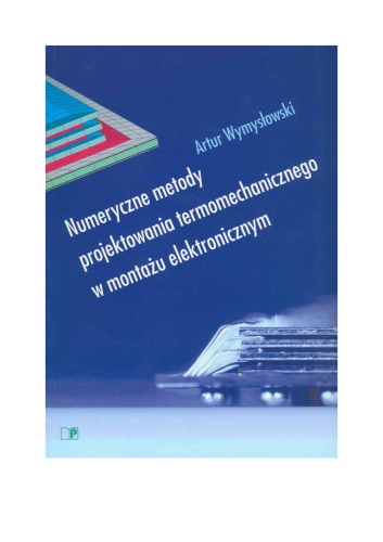 Numeryczne metody projektowania termomechanicznego w montażu elektronicznym