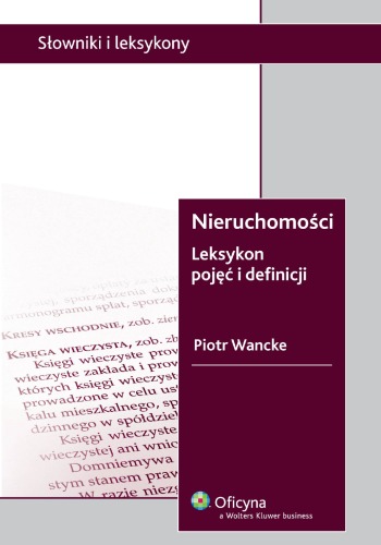 Nieruchomości : leksykon pojęć i definicji