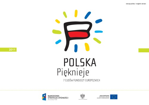 Polska pięknieje : siedem cudów Funduszy Europejskich