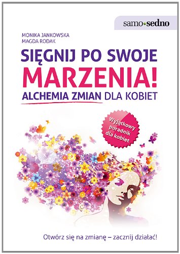 Sięgnij po swoje marzenia! Alchemia zmian dla kobiet