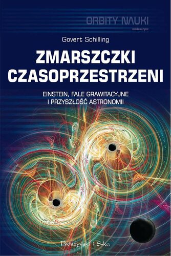 Zmarszczki czasoprzestrzeni. Einstein, fale grawitacyjne i przyszłość astronomii