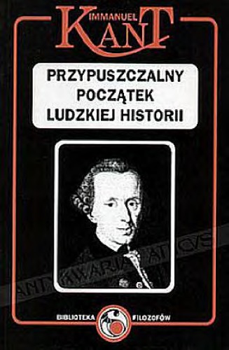 Przypuszczalny początek ludzkiej historii i inne pisma historiozoficzne