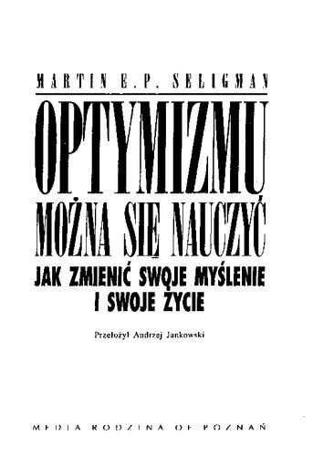 Optymizmu można się nauczyć. Jak zmienić swoje myślenie i swoje życie