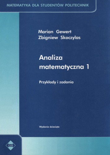 Analiza matematyczna 1 : przykłady i zadania