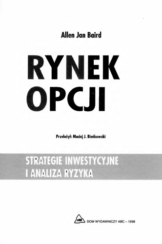 Rynek opcji : strategie inwestycyjne i analiza ryzyka