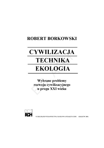 Cywilizacja, technika, ekologia : wybrane problemy rozwoju cywilizacyjnego u progu XXI wieku