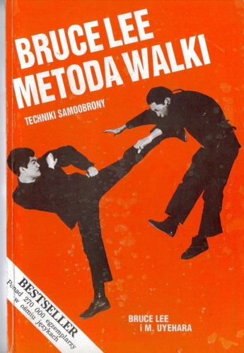 Bruce Lee metoda walki : techniki samoobrony