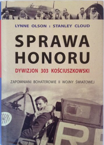 Sprawa honoru. Dywizjon 303 Kościuszkowski