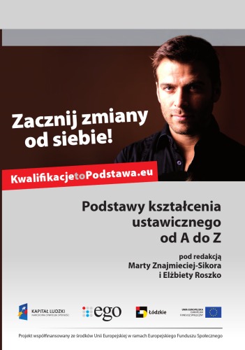 Podstawy kształcenia ustawicznego od A do Z : monografia = The basic of lifelong education from A to Z : monograph