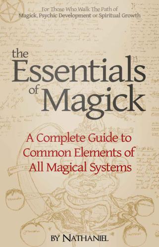 The essentials of magick: a complete guide to common elements of all magical systems