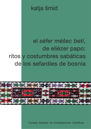 El Séfer Méšec betí, de Eliézer Papo : ritos y costumbres sabáticas de los sefardíes de Bosnia.