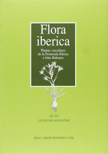 Flora Iberica : plantas vasculares de la Península Ibérica e Islas Baleares / 20 'Liliaceae'-'Agavaceae''.