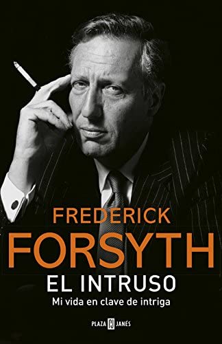 El intruso: Mi vida en clave de intriga (&Eacute;xitos) (Spanish Edition)