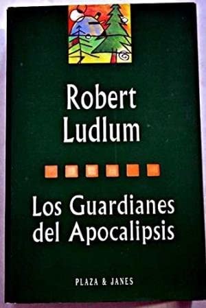 Los guardianes del apocalipsis [Nov 15, 1996] Robert Ludlum