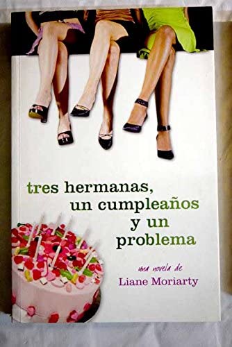 Tres Hermanas, Un Cumpleanos Y Un Problema / Three Wishes (Novela Actual / Actual Novel) (Spanish Edition)