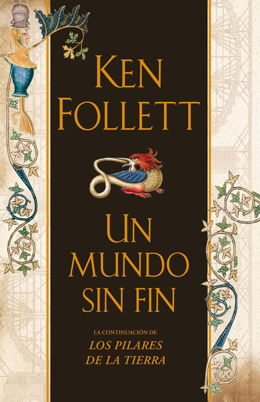 Un mundo sin fin (edición 10º aniversario) (Saga Los pilares de la Tierra 2)