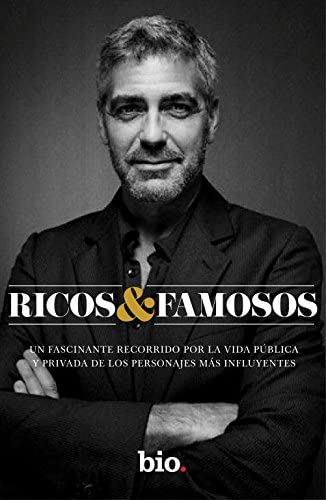 Ricos y famosos: Un fascinante recorrido por la vida p&uacute;blica y privada de las estrellas m&aacute;s influyentes (Obras diversas) (Spanish Edition)