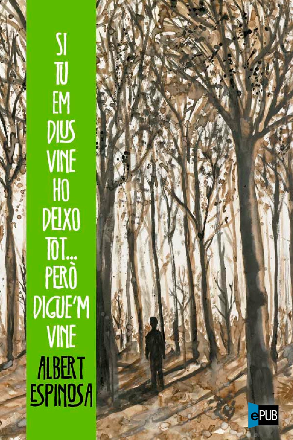 Si tu em dius vine ho deixo tot... però digue'm vine