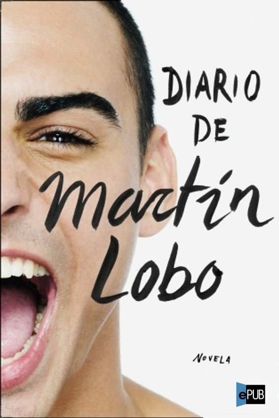 Diario de Mart&iacute;n Lobo (&Eacute;xitos) (Spanish Edition)