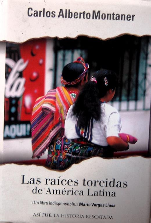 Las Raices Torcidas De America Latina / Twisted Roots (Asi Fue, 46) (Spanish Edition)