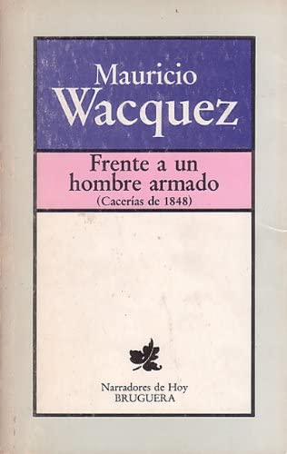 Frente a Un Hombre Armado (Cacerias de 1848)