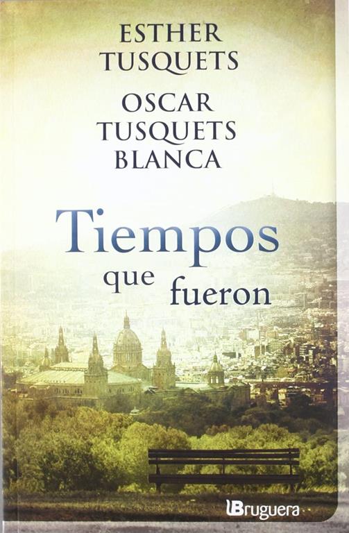 Tiempos que fueron (BRUGUERA) (Spanish Edition)