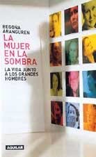 La mujer en la sombra: La vida junto a los grandes hombres (Spanish Edition)