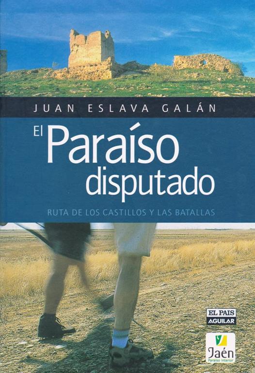 El Para&iacute;so Disputado: Ruta De Los Castillos Y Las Batallas